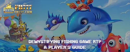 Demystifying Fishing Game RTP: A Player's Guide